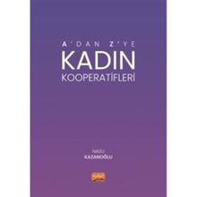 A'dan Z'ye Kadın Kooperatifleri Nazlı Kazanoğlu