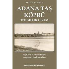 Adana Taş Köprü - Ahmet Nadir İşisağ