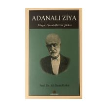 Adanalı Ziya - Hayatı - Sanatı - Bütün Şiirleri - Ali İhsan Kolcu