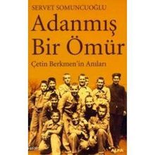 ADANMIŞ BIR ÖMÜR SERVET BERKMEN'IN ANILARI - SERVET SOMUNCUOĞLU