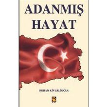 Adanmış Hayat - Orhan Kiverlioğlu