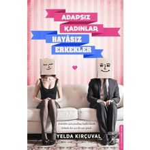 Adapsız Kadınlar Hayasız Erkekler - Yelda Kırçuval
