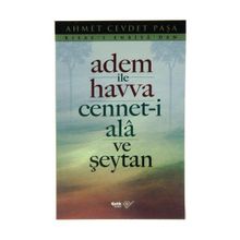 ADEM İLE HAVVA CENNET-I ALA VE ŞEYTAN - AHMET CEVDET PAŞA