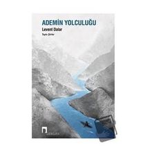 Ademin Yolculuğu - Toplu Şiirler - Levent Dalar