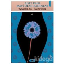 Adet Kanı Mavi Olan Kadınlar - Benjamin AE Cezmi Ersöz