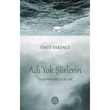 Adı Yok Şiirlerin - Ümit Yakıncı