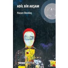 Adil Bir Akşam - Hasan Bozdaş