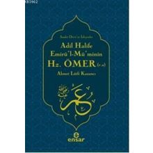 ADIL HALIFE EMİRÜL-MÜMİNİN HZ. ÖMER (R.A.) - AHMET LÜTFİ KAZANCI
