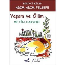 Adım Adım Felsefe - Yaşam ve Ölüm / Metin Hakyeri