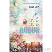 Adım Adım Huzur - Nazan Çetin