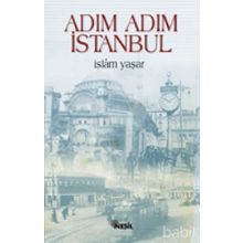 ADIM ADIM İSTANBUL - İSLAM YAŞAR