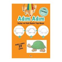 ADIM ADIM KOLAY VE HIZLI RESIM YAP-BOYA ZEKA VE EL BECERILERI GELIŞTIRME ETKINLIKLERI - KOLEKTIF