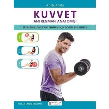 Adım Adım Kuvvet Antrenmanı Anatomisi - Hollis Lance Liebman
