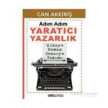 Adım Adım Yaratıcı Yazarlık - Can Akkiriş