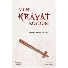 Adını Kravat Koydum - Milena Michiko Flasar
