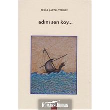 Adını Sen Koy - Sebile Kartal Tebidze