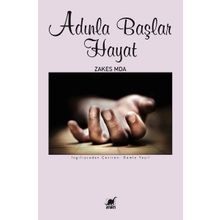 Adınla Başlar Hayat - Zakes Mda