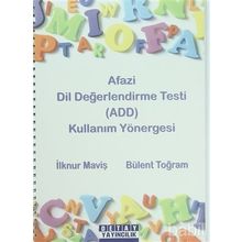AFAZI DIL DEĞERLENDİRME TESTI (ADD) KULLANIM YÖNERGESİ - İLKNUR MAVİŞ;BÜLENT TOĞRAM