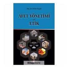 Afet Yönetimi ve Etik - Orhan Koçak