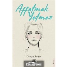 Affetmek Yetmez - Derya Aydın