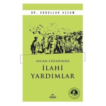 Afgan Cihadında İlahi Yardımlar Dr. Abdullah Azzam
