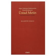 Afgan Türkistan Edebiyatından Örnek Bir Şahsiyet - Üstad Metin - Selahittin Tolkun