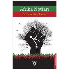 Afrika Notları - Ensar Küçükaltan