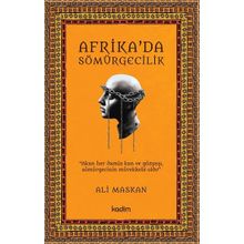 Afrika'da Sömürgecilik - Ali Maskan