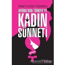 Afrika'dan Türkiye'ye Kadın Sünneti - Fikret Dağlı Tüzemen