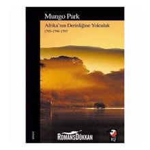 Afrika'nın Derinliğine Yolculuk: 1795-1796-1797 - Mungo Park