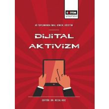 Ağ Toplumunda İmaj Kimlik Gözetim Dijital Aktivizm Eğitim Yayınevi