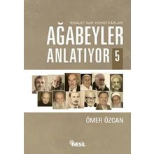 AĞABEYLER ANLATIYOR 5 - ÖMER ÖZCAN