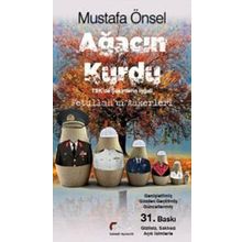 Ağacın Kurdu: TSK'de Şakirtlerin İşgali - Fetullah'ın Askerleri - Mustafa Önsel