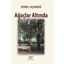Ağaçlar Altında - Korel Açıkgöz