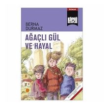 Ağaçlı Gül ve Hayal - Berna Durmaz