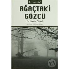 AĞAÇTAKİ GÖZCÜ - REBECCA PAWEL