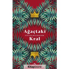 Ağaçtaki Kral - Steven Millhauser