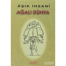 AĞALI DÜNYA - AŞIK İHSANİ