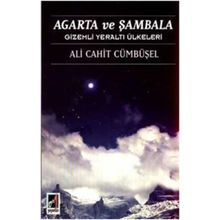 Agarta ve Şambala Gizemli Yeraltı Ülkeleri - Ali Cahit Cümbüşel