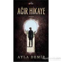 Ağır Hikaye - Ayla Demir
