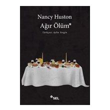 Ağır Ölüm - Nancy Huston