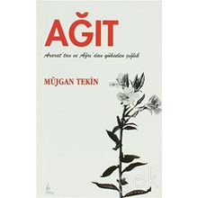 AĞIT ARARAT'TAN VE AĞRI'DAN YÜKSELEN ÇIĞLIK - MÜJGAN TEKIN