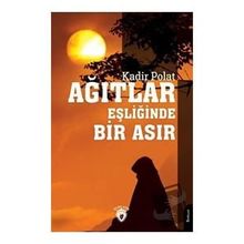 Ağıtlar Eşliğinde Bir Asır - Kadir Polat