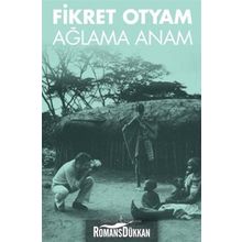 AĞLAMA ANAM - FIKRET OTYAM