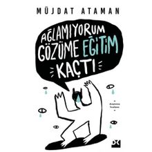 Ağlamıyorum Gözüme Eğitim Kaçtı - Müjdat Ataman
