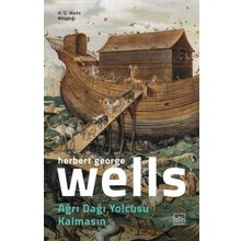 Ağrı Dağı Yolcusu Kalmasın / Herbert George Wells