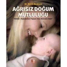 Ağrısız Doğum Mutluluğu - Nezih Berksoy