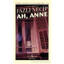 Ah, Anne Günümüz Türkçesiyle - Türk Edebiyatı Klasikleri