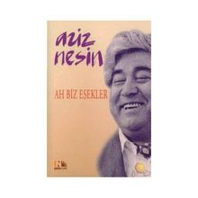 Ah Biz Eşekler - Aziz Nesin