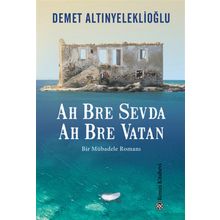 Ah Bre Sevda Ah Bre Vatan - Demet Altınyeleklioğlu